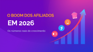 O Boom dos Afiliados em 2026 - os números reais do crescimento