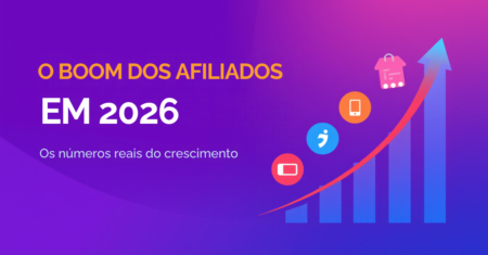 Marketing de Afiliados no Brasil em 2026: os Números Reais do Boom que Está Transformando o Mercado