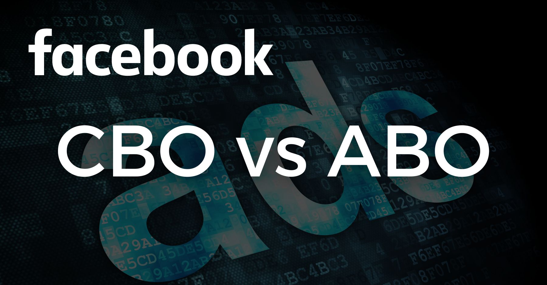 CBO vs ABO no Facebook Ads