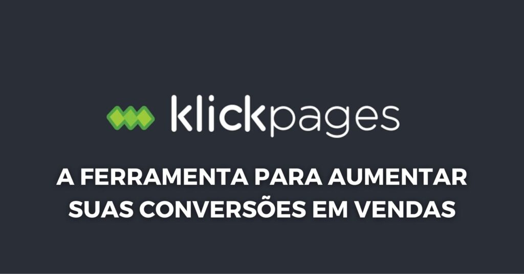 Hotmart KlickPages: A ferramenta para aumentar suas conversões em vendas