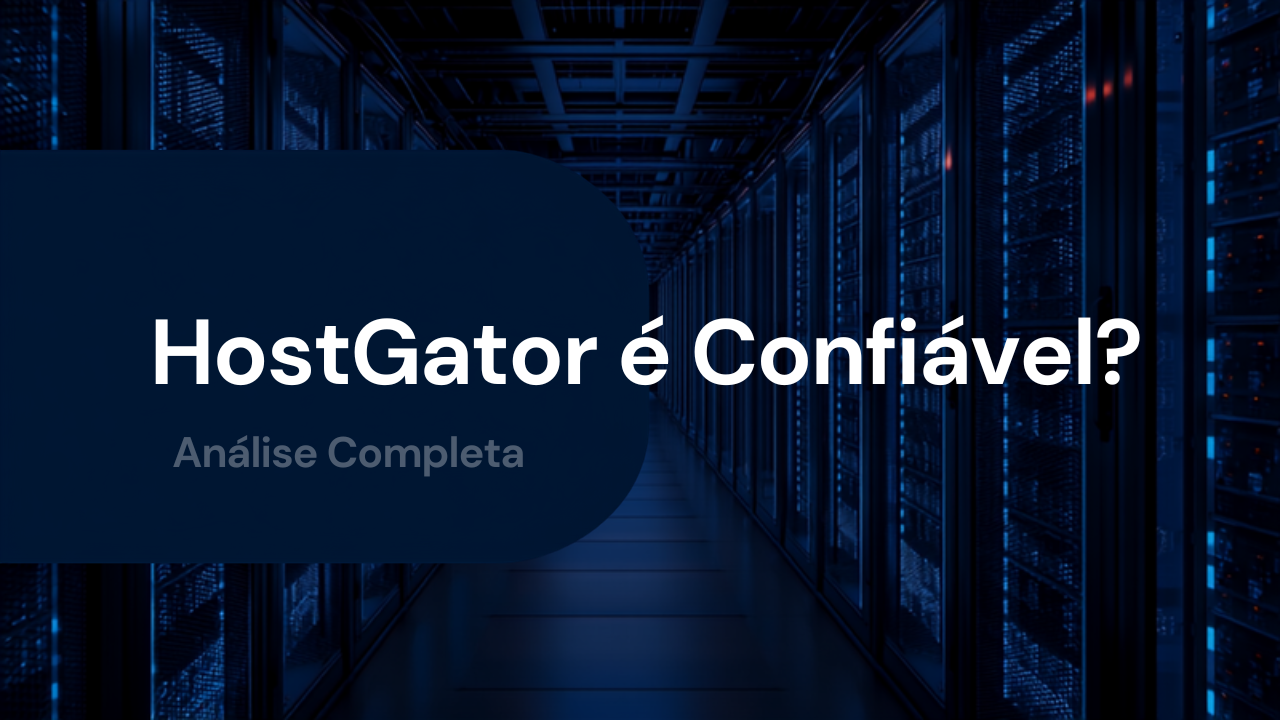 HostGator é Confiável? Análise Completa