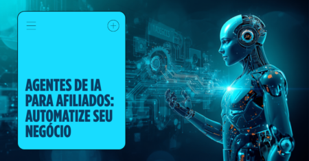 Agentes de IA para Afiliados: Como Automatizar Seu Negócio Online em 2026