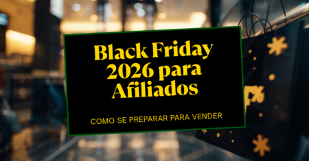Black Friday 2026 para Afiliados: Como se Preparar e Vender Mais em Novembro