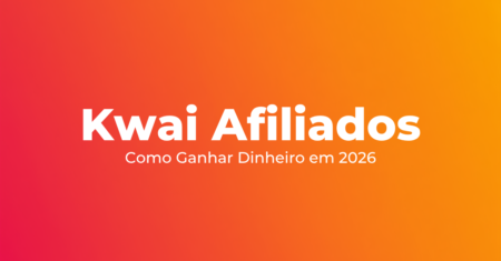 Kwai Afiliados: Como Ganhar Dinheiro com Indicação, Lives e Tarefas em 2026