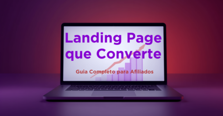 Como Fazer uma Landing Page que Converte (Guia para Afiliados)