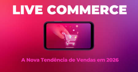 Live Commerce no Brasil em 2026: Como Funciona e Como Aproveitar essa Tendência