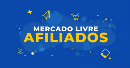 Mercado Livre Afiliados: Como Funciona, Comissões e Como Começar em 2026