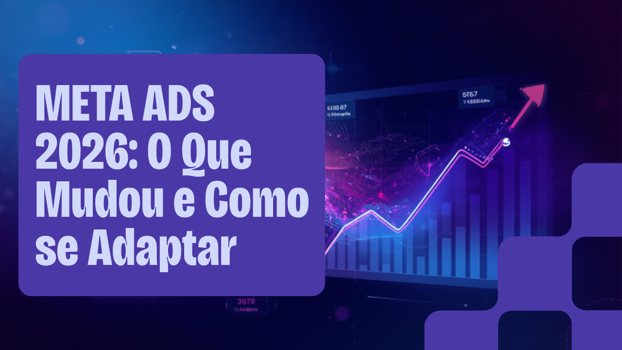Capa do artigo sobre as mudanças no Meta Ads em 2026 com o Project Andromeda