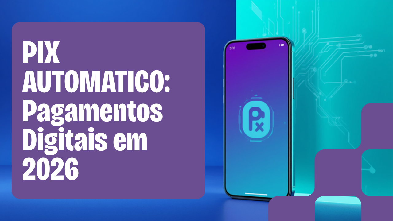 Capa do artigo sobre Pix Automático para cobrança recorrente em 2026