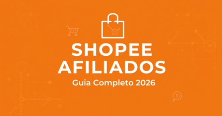 Shopee Afiliados: Como Funciona e o Que Mudou em 2026