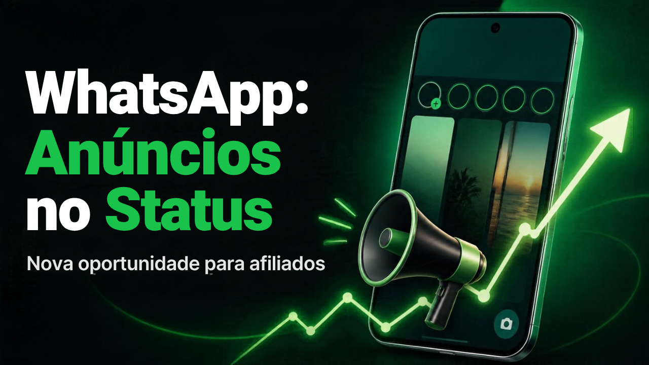 Ilustração sobre anúncios no Status do WhatsApp e canais promovidos para afiliados